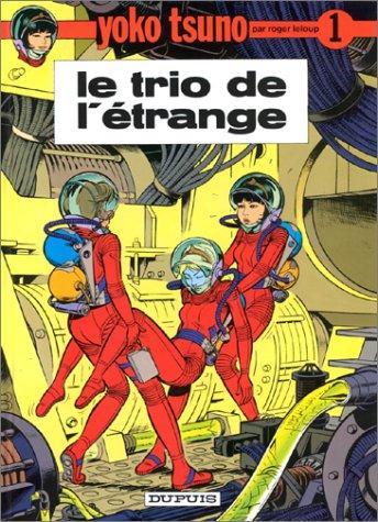 Yoko Tsuno. Vol. 1. Le trio de l'étrange