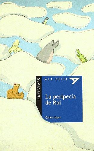 La peripecia de Roi (Ala Delta - Serie azul, Band 74)