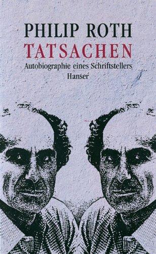 Die Tatsachen: Autobiographie eines Schriftstellers