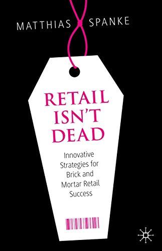 Retail Isn't Dead: Innovative Strategies for Brick and Mortar Retail Success