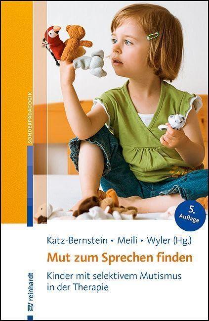 Mut zum Sprechen finden: Kinder mit selektivem Mutismus in der Therapie