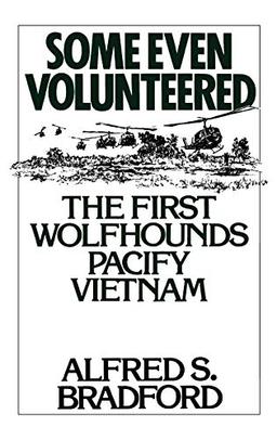 Some Even Volunteered: The First Wolfhounds Pacify Vietnam