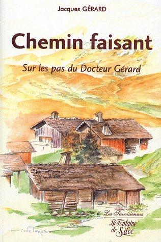 Chemin faisant : sur les pas du docteur Gérard