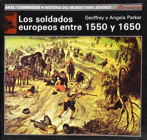 Los soldados europeos entre 1550 y 1650 (Historia del mundo para jóvenes, Band 34)