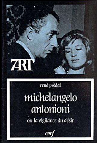 Michelangelo Antonioni ou La vigilance du désir