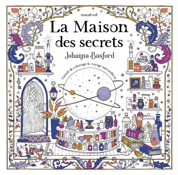 La maison des secrets : carnet de coloriage & voyage merveilleux