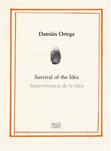 Damian Ortega. Survival of the Idea - Failure of the Object. Sketches and Projects 1991-2007