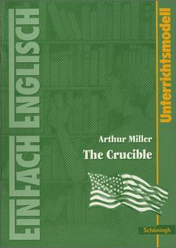 EinFach Englisch Unterrichtsmodelle: Arthur Miller: The Crucible