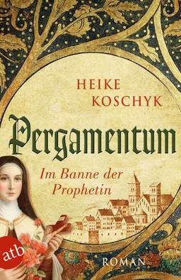 Pergamentum - Im Banne der Prophetin: Roman