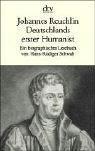 Johannes Reuchlin - Deutschlands erster Humanist: Ein biographisches Lesebuch. Originalausgabe