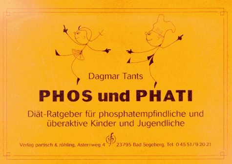 Phos und Phati. Diät-Ratgeber für phosphatempfindliche Kinder und Jugendliche