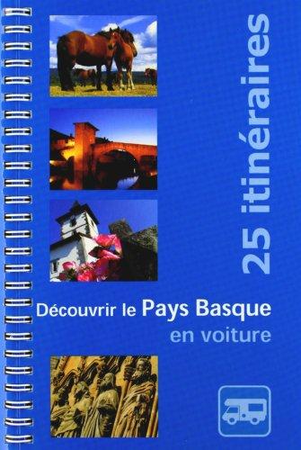 Decouvrir Le Pays Basque En Voiture - 25 Itineraires (Rutas Para Descubrir)