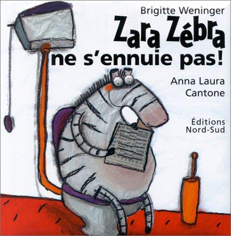 Zara Zébra ne s'ennuie pas ! (Grands Albums)