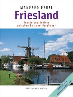 Friesland: Routen und Reviere zwischen Ems und Ijsselmeer