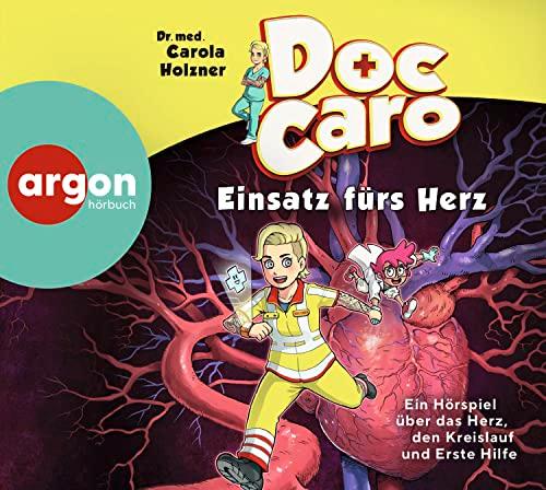 Doc Caro – Einsatz fürs Herz: Ein Hörspiel über das Herz, den Kreislauf und Erste Hilfe | Mit Erste-Hilfe-Tipps für Kinder