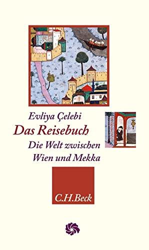 Das Reisebuch: Die Welt zwischen Wien und Mekka (Neue Orientalische Bibliothek)