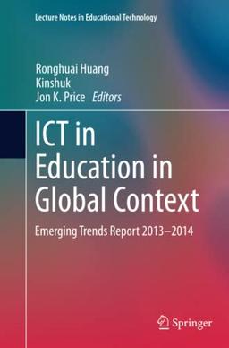 ICT in Education in Global Context: Emerging Trends Report 2013-2014 (Lecture Notes in Educational Technology)