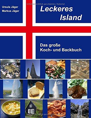 Leckeres Island: Das große Koch- und Backbuch