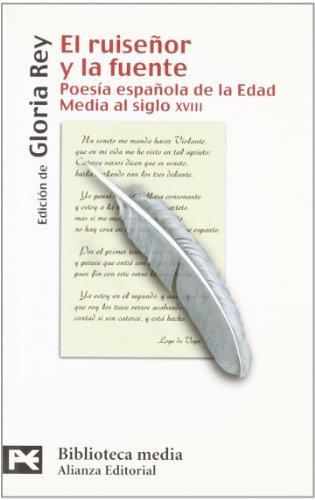 El ruiseñor y la fuente : poesía española de la Edad Media al siglo XVIII (El libro de bolsillo - Bibliotecas temáticas - Biblioteca media, Band 8915)