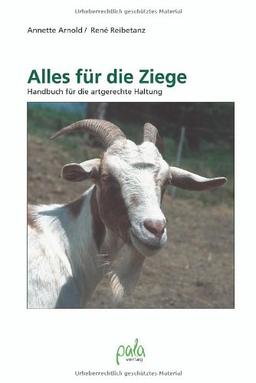 Alles für die Ziege. Handbuch für die artgerechte Haltung