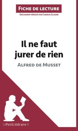 Il ne faut jurer de rien d'Alfred de Musset (Fiche de lecture) : Analyse complète et résumé détaillé de l'oeuvre