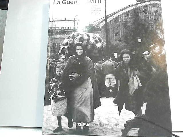 Memoria gráfica de la historia y la sociedad españolas del siglo XX. La Guerra Civil II. Prólogo de