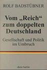 Vom 'Reich' zum doppelten Deutschland. Gesellschaft und Politik im Umbruch