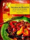 Arabische Rezepte rund ums Mittelmeer. Gemüse, Fisch, Süßspeisen