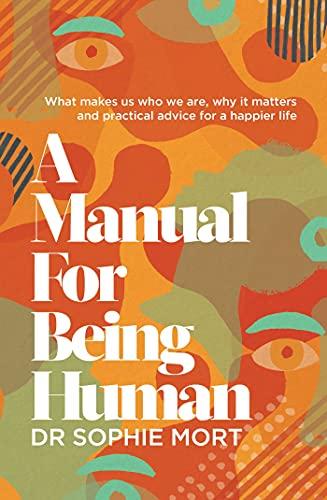 A Manual for Being Human: THE SUNDAY TIMES BESTSELLER