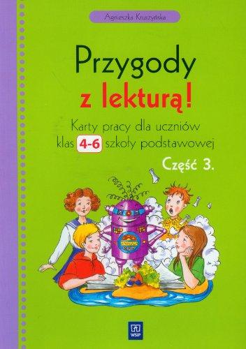 Przygody z lekturą 4-6 Karty pracy część 3: Szkoła podstawowa