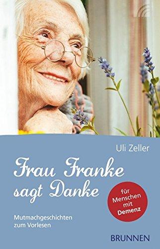 Frau Franke sagt Danke: Mutmachgeschichten zum Vorlesen (für Menschen mit Demenz) in der Klammer: auf Aufkleber