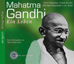 Mahatma Gandhi: Ein Leben: Hörbiografie