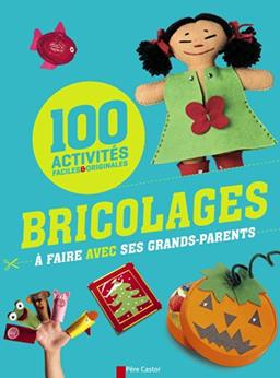 Bricolages à faire avec ses grands-parents : 100 activités faciles & originales