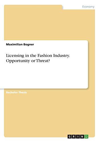 Licensing in the Fashion Industry. Opportunity or Threat?