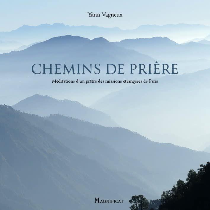 Chemins de prière : méditations d'un prêtre des Missions étrangères de Paris