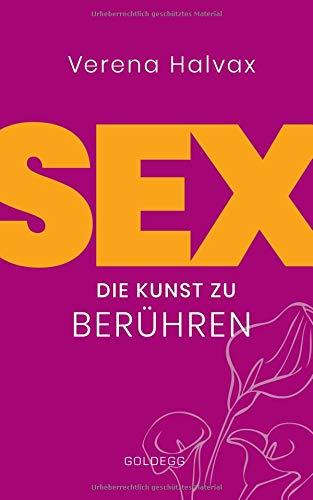 Sex: Die Kunst zu berühren - Poesietherapie, die inspiriert