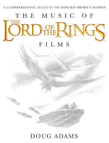 The Music of the Lord of the Rings Films: A Comprehensive Account of Howard Shore's Scores, Book & CD