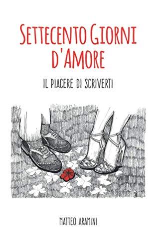 Settecento giorni d'Amore: Il piacere di scriverti