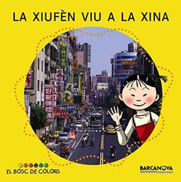 La Xiufèn viu a la Xina (Llibres infantils i juvenils - El bosc de colors, Band 1460576)