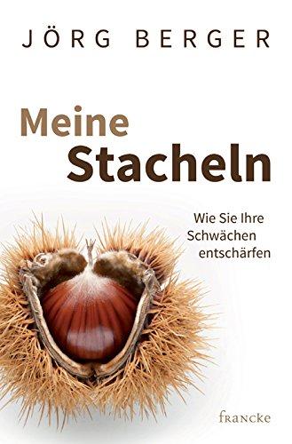 Meine Stacheln: Wie Sie Ihre Schwächen entschärfen