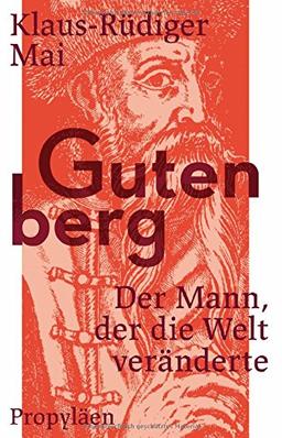 Gutenberg: Der Mann, der die Welt veränderte