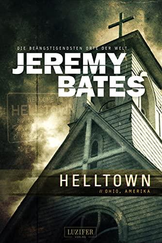 HELLTOWN: Horrorthriller (Die beängstigendsten Orte der Welt)