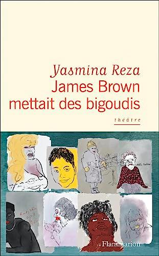 James Brown mettait des bigoudis : théâtre