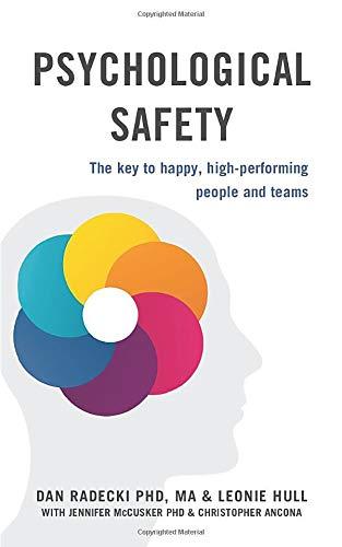 Psychological Safety: The key to happy, high-performing people and teams