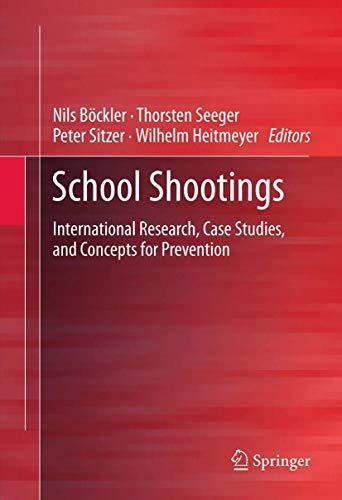 School Shootings: International Research, Case Studies, and Concepts for Prevention