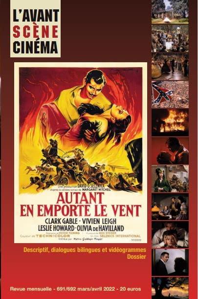 Avant-scène cinéma (L'), n° 691-692. Autant en emporte le vent : réalisation de Victor Fleming : descriptif, dialogues bilingues et vidéogrammes, dossier