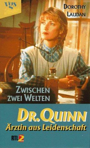 Dr. Quinn, Ärztin aus Leidenschaft. Zwischen zwei Welten