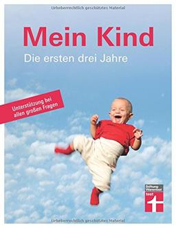 Mein Kind: Die ersten drei Jahre