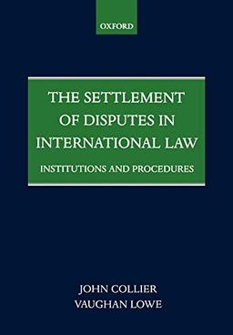 The Settlement of Disputes in International Law: Institutions and Procedures