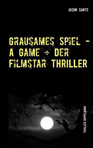 Grausames Spiel - A Game + Der Filmstar - Thriller: Die Buchhandelsausgabe! 2 Thriller im Doppelband